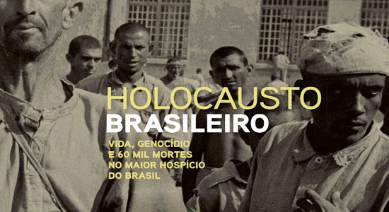 O conhecimento nem sempre é agradável, mas sempre é necessário. Hospital Colônia retratado no livro Holocausto Brasileiro.