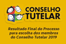 Resultado Final do Processo para escolha dos membros do Conselho Tutelar – 2019