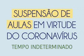 A Secretaria Municipal de Educação informa que as aulas estão suspensas por tempo indeterminado