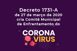 Decreto 1731-A de 27 de março de 2020 cria Comitê Municipal de Enfrentamento do Novo Coronavírus (COVID-19)