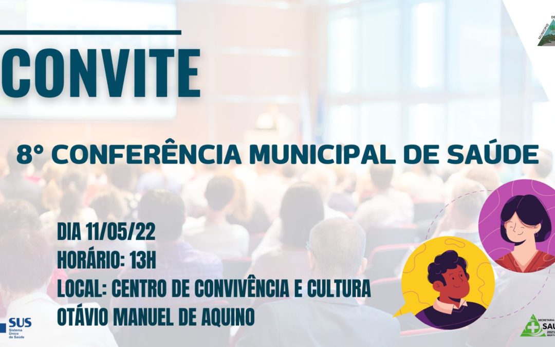 A Administração Municipal convida a população ibertiogana para a 8° Conferência Municipal de Saúde